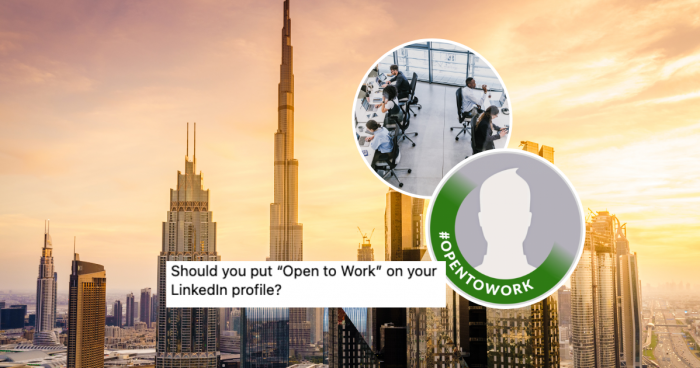 Some Dubai Recruiters Say The LinkedIn “Open to Work” Frame Is A Red Flag
