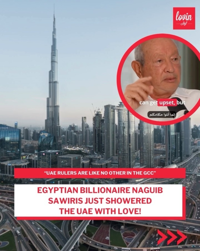 ‘UAE Rulers Are Like No Other In The GCC’ Egyptian Billionaire Naguib Sawiris Just Showered The UAE With Love!